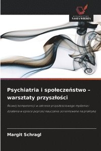 bokomslag Psychiatria i spolecze?stwo - warsztaty przyszlo?ci