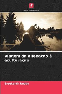 bokomslag Viagem da alienação à aculturação
