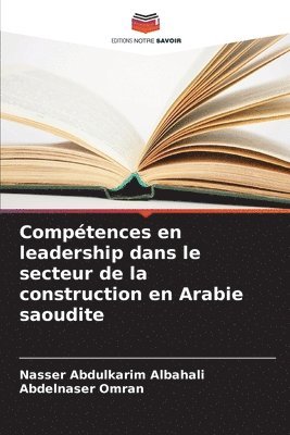 bokomslag Compétences en leadership dans le secteur de la construction en Arabie saoudite