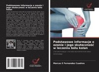 bokomslag Podstawowe informacje o ozonie i jego skuteczno¿¿ w leczeniu bólu kolan