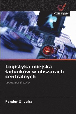 bokomslag Logistyka miejska ¿adunków w obszarach centralnych