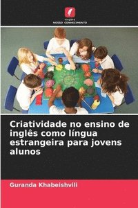 bokomslag Criatividade no ensino de inglês como língua estrangeira para jovens alunos