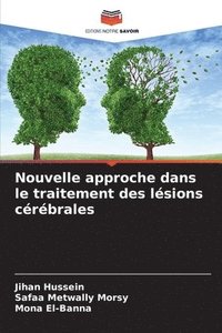 bokomslag Nouvelle approche dans le traitement des lésions cérébrales