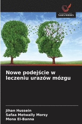 Jihan Hussein, Safaa Metwally Morsy, Mona El-Banna - Nowe podejście w leczeniu urazów mózgu, Häftad