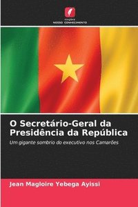 bokomslag O Secretário-Geral da Presidência da República
