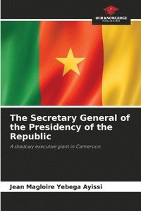 bokomslag Secretary General of the Presidency of the Republic