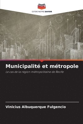 Vinicius Albuquerque Fulgêncio - Municipalité et métropole, Häftad