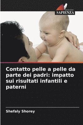 bokomslag Contatto pelle a pelle da parte dei padri: impatto sui risultati infantili e paterni