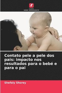 bokomslag Contato pele a pele dos pais: impacto nos resultados para o bebé e para o pai