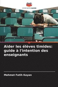 bokomslag Aider les élèves timides: guide à l'intention des enseignants