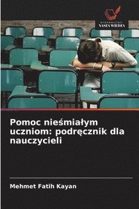 bokomslag Pomoc nie?mialym uczniom: podr?cznik dla nauczycieli