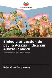 bokomslag Biologie et gestion du psylle Acizzia indica sur Albizia lebbeck