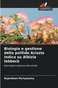 bokomslag Biologia e gestione dello psillide Acizzia indica su Albizia lebbeck