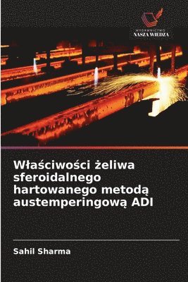 bokomslag Wla?ciwo?ci ?eliwa sferoidalnego hartowanego metod? austemperingow? ADI