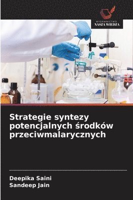 bokomslag Strategie syntezy potencjalnych ?rodków przeciwmalarycznych