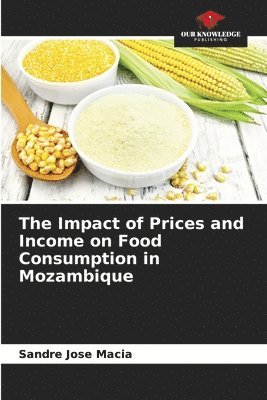 bokomslag The Impact of Prices and Income on Food Consumption in Mozambique