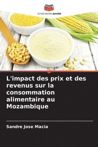 bokomslag L'impact des prix et des revenus sur la consommation alimentaire au Mozambique