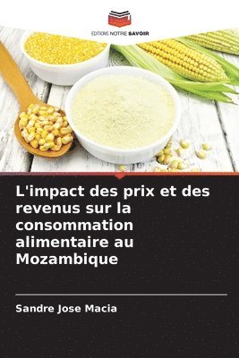 L'impact des prix et des revenus sur la consommation alimentaire au Mozambique