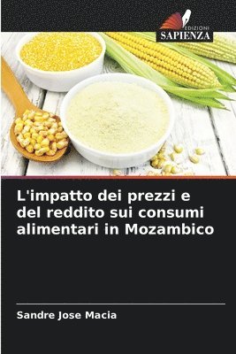 bokomslag L'impatto dei prezzi e del reddito sui consumi alimentari in Mozambico