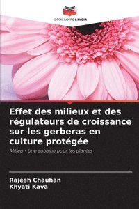 bokomslag Effet des milieux et des régulateurs de croissance sur les gerberas en culture protégée