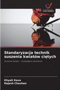 bokomslag Standaryzacja technik suszenia kwiatów ci¿tych