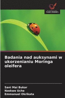 bokomslag Badania nad auksynami w ukorzenianiu Moringa oleifera