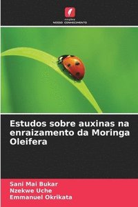 bokomslag Estudos sobre auxinas na enraizamento da Moringa Oleifera