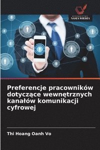 bokomslag Preferencje pracowników dotycz¿ce wewn¿trznych kana¿ów komunikacji cyfrowej