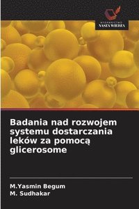 bokomslag Badania nad rozwojem systemu dostarczania leków za pomoc¿ glicerosome