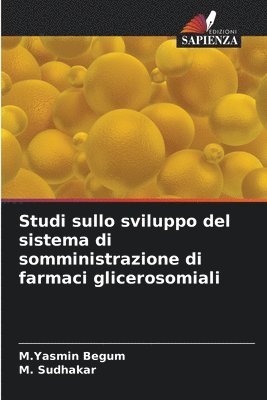 Studi sullo sviluppo del sistema di somministrazione di farmaci glicerosomiali