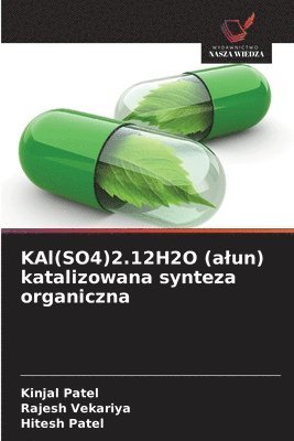 bokomslag KAl(SO4)2.12H2O (alun) katalizowana synteza organiczna