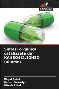 bokomslag Sintesi organica catalizzata da KAl(SO4)2.12H2O (allume)