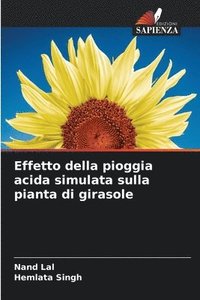 bokomslag Effetto della pioggia acida simulata sulla pianta di girasole