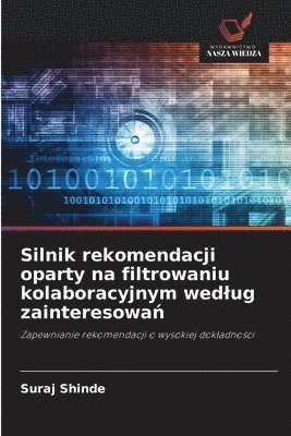 Suraj Shinde - Silnik rekomendacji oparty na filtrowaniu kolaboracyjnym wedlug zainteresowań, Häftad