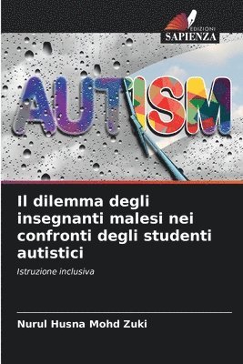 bokomslag Il dilemma degli insegnanti malesi nei confronti degli studenti autistici