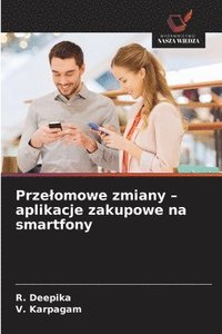 bokomslag Przelomowe zmiany - aplikacje zakupowe na smartfony