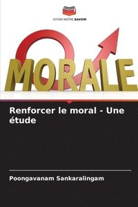 bokomslag Renforcer le moral - Une étude