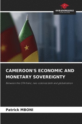 bokomslag CAMEROON'S ECONOMIC AND MONETARY SOVEREIGNTY