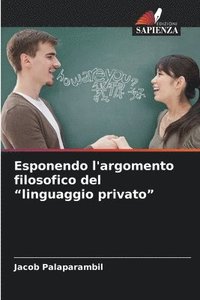 bokomslag Esponendo l'argomento filosofico del "linguaggio privato"