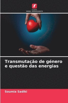 bokomslag Transmutação de género e questão das energias