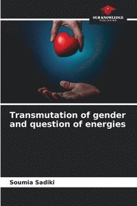 bokomslag Transmutation of gender and question of energies