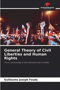bokomslag General Theory of Civil Liberties and Human Rights