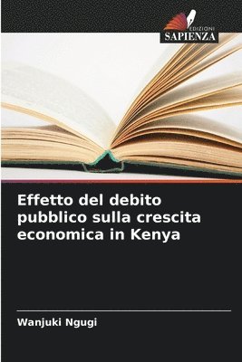 bokomslag Effetto del debito pubblico sulla crescita economica in Kenya