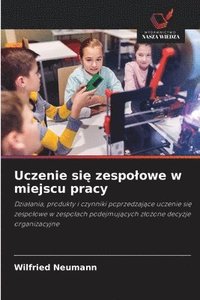 bokomslag Uczenie si¿ zespo¿owe w miejscu pracy
