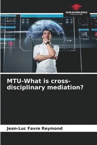 bokomslag MTU-What is cross-disciplinary mediation?