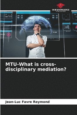 bokomslag MTU-What is cross-disciplinary mediation?