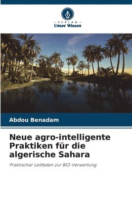 Abdou Benadam - Neue agro-intelligente Praktiken für die algerische Sahara, Häftad