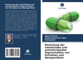 bokomslag Bewertung der nematiziden und antimikrobiellen Eigenschaften von Extrakten und Nanopartikeln