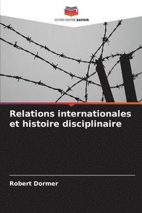 bokomslag Relations internationales et histoire disciplinaire