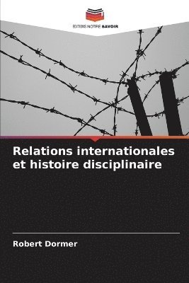bokomslag Relations internationales et histoire disciplinaire